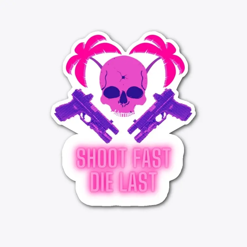 Shoot fast, die last